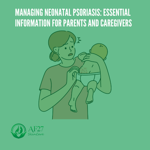 Managing Neonatal Psoriasis: Essential Information for Parents and Caregivers